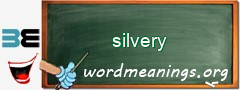 WordMeaning blackboard for silvery